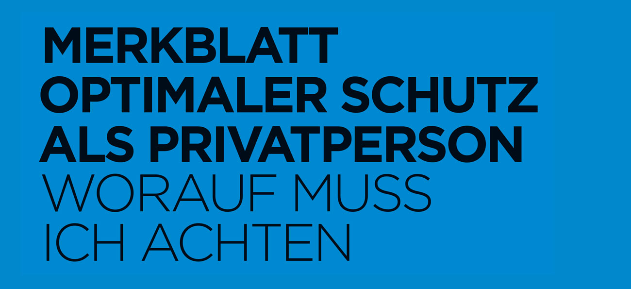 Merkblatt optimaler Schutz als Privatperson - worauf muss ich achten